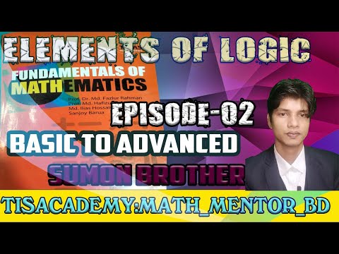 Fundamental Of Mathematics | Logical Elements | Part 02 (গাণিতিক উক্তি) | TIS.ACADEMY:MATH_MENTOR_BD