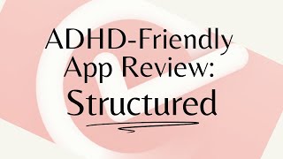 ADHD-Friendly App Review: Structured