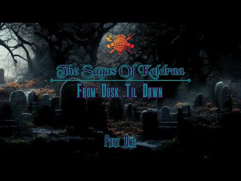 When the Graveyard Comes Alive | The Sagas Of Kaldraa | From Dusk Til Dawn, Part 1
