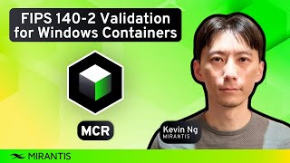 FIPS 140-2 Validated Encryption for Windows Containers with Mirantis Container Runtime (MCR)