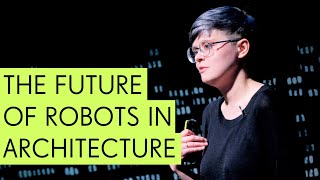 The Future of Robots in Architecture - Maria Yablonina