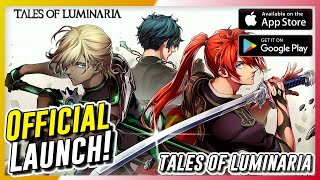 Tales of Luminaria - Anime RPG : Official Launch Gameplay (Android/IOS) | First Impressions