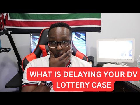 WHAT IS DELAYING YOUR GREEN-CARD LOTTERY PROCESS/ CASE