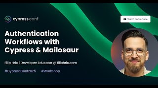 Authentication Workflows with Cypress & Mailosaur | Filip Hric