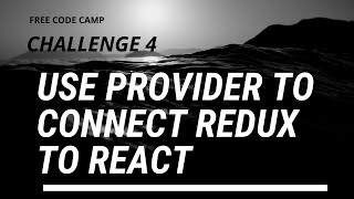 Free Code Camp -  Use Provider to Connect Redux To React - SOLUTION !!!