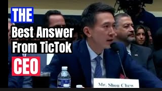 the Best answer of TicTok USA Congress hearing from CEO Mr Shou Zi Chew