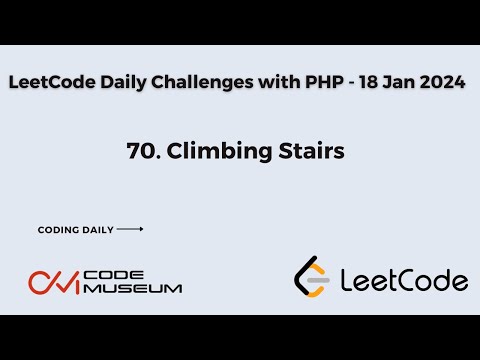 70. Climbing Stairs | Solving LeetCode Daily Challenage with PHP | Daily Coding