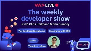 The weekly developer show: You Don’t Need JavaScript, Modern CSS and More