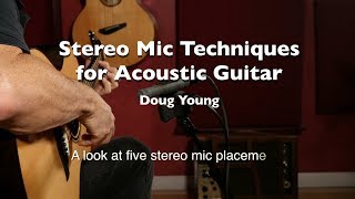 Stereo Mic Techniques for Acoustic Guitar - Doug Young