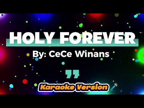 HOLY FOREVER - CeCe Winans (KARAOKE VERSION)