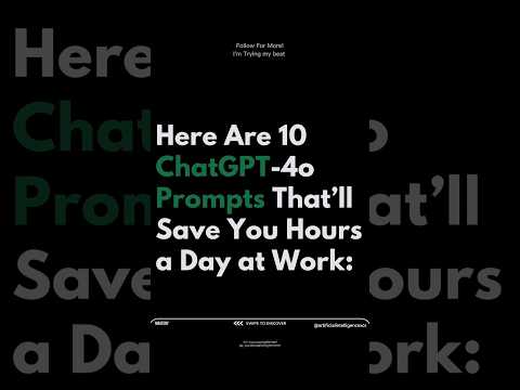Here Are 10 ChatGPT-4o prompts that'll save your Hours a Day At WORK!! 🔥