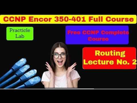CCNP ENCOR 350-401 | Complete Course 2024 | CCNP ENCOR 350-401 Lecture No.2