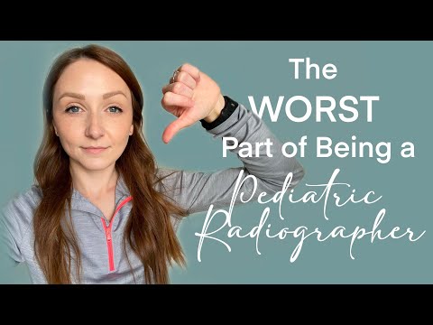 The WORST Part of Being a Pediatric Radiographer