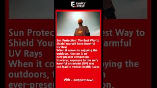 Sun Protection: The Best Way to Shield Yourself from Harmful UV Rays #heatwave #uvrays #shorts