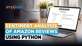 Sentiment Analysis of Amazon Reviews | Sentiment Analysis Python Tutorial | ML Tutorial| Simplilearn