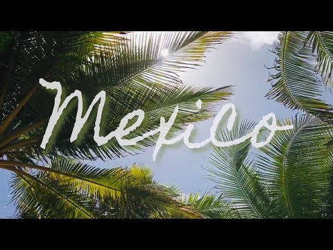 MEXICO 2018 ✈️ | Travel Video | ItsDarylC