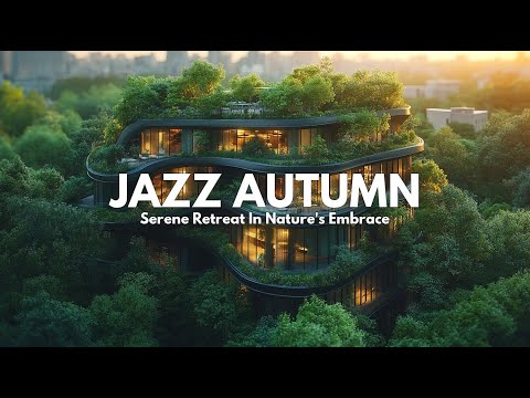 Jazz Autumn Retreat: A Serene Escape in Nature's Embrace