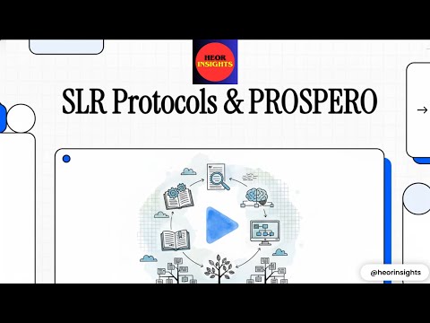 Writing a Robust SLR Protocol | PROSPERO Registration Explained for HEOR & HTA