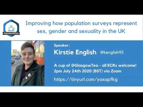 Glasgow ReproducibiliTea July 24th 2020 - Kirstie English: Sex, Gender & Sexuality in UK Surveys