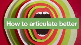 How to articulate better