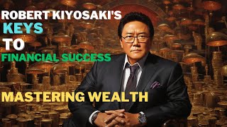Unlocking Financial Success: Robert Kiyosaki's Wisdom for Wealth and Mindset!