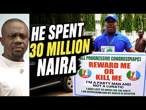 He Spent ₦30 Million Helping APC…  Now, No Food | No House | No School Fee