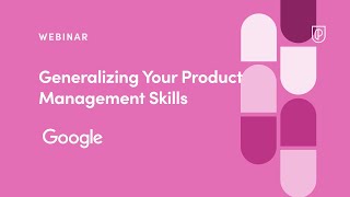 Webinar: Generalizing Your PM Skills by Google Product Leader, Manosai Eerabathini