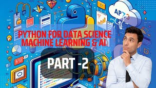 Python For Data Science ,Machine Learning & AI -  Part 2