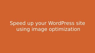 Speed up your WordPress site using image optimization