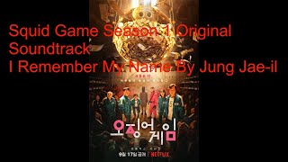 Squid Game Korean Series Original Soundtrack Season 1 I Remember My Name By Jung Jae-il