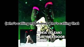 PARTYNEXTDOOR, Drake - Nokia (Clean - Lyrics)