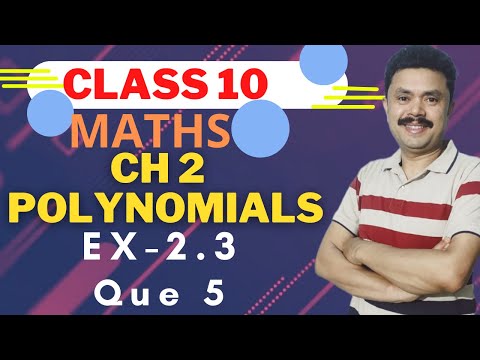 Polynomials Class 10 | Maths Chapter 2 | Exercise 2.3 Que 5