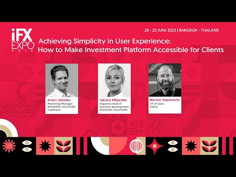 Achieving simplicity in user experience: Accessibility of investment platforms | iFX EXPO Asia 2023
