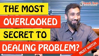 🚨THE MOST OVERLOOKED SECRET TO DEALING WITH LIFE'S PROBLEMS🤔 - Nouman Ali Khan