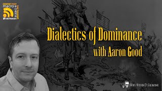 Dialectics of Dominance w/ Aaron Good