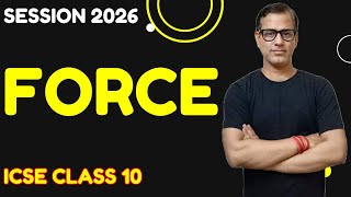 Force Physics Class 10 ICSE | ICSE Class 10 Physics | ICSE Physics 2026 |  @sirtarunrupani​