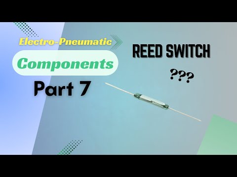 Electro Pneumatic Components Part 7 (Reed Switch)