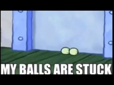 You laugh your balls stuck