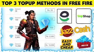 TOP 3 TOPUP METHODS IN FREE FIRE | FREE FIRE EASYPAISA TOPUP | FF JAZZCASH TOPUP | TAPSHOP TOPUP