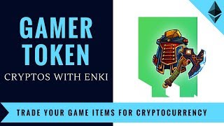 GamerToken - Trade Your Game Items for CryptoCurrency | Crypto DApps