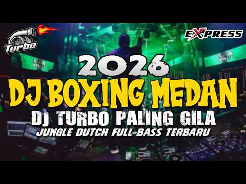 DJ BOXING MEDAN TURBO PALING GILA ‼️ DJ JUNGLE DUTCH FULL BASS TERBARU 2026