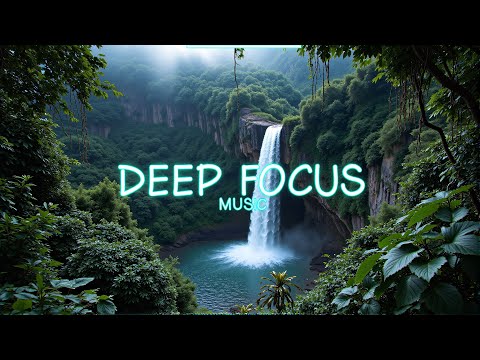 Ultimate Deep Focus Music Playlist Unlock Your Productivity 🎵 Deep Dream Focus 🎵