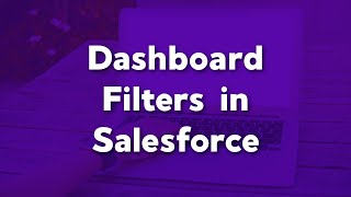 Dashboard Filters in Salesforce | Dashboard Filters vs Running Users | Salesforce Reporting Series