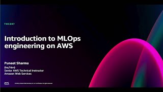 AWS re:Invent 2024 - Introduction to MLOps engineering on AWS (TNC207)