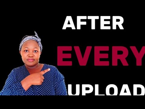 5 Key Things You MUST Do After Uploading A YouTube Video