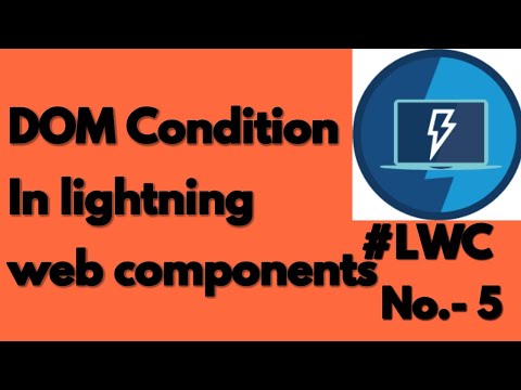 DOM Elements condition in Lightning web component | If condition in LWC | Tutorial no. 5 of LWC.