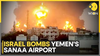 Israel-Houthi Conflict: Fresh Israeli Strikes On Yemen's Sanaa Airport | World News | WION