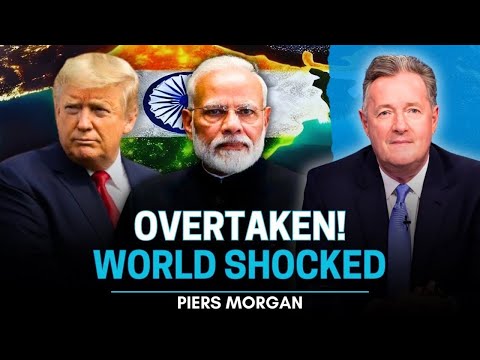 India Overtakes the USA - The World Is Shocked! : PIERS MORGAN