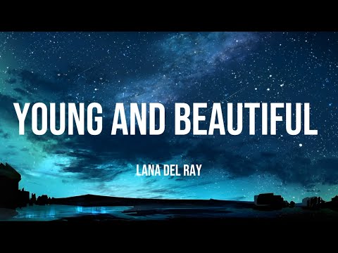 Lana Del Rey - Young and Beautiful (Lyrics) 🎻