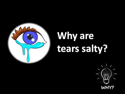 WHY are tears salty?